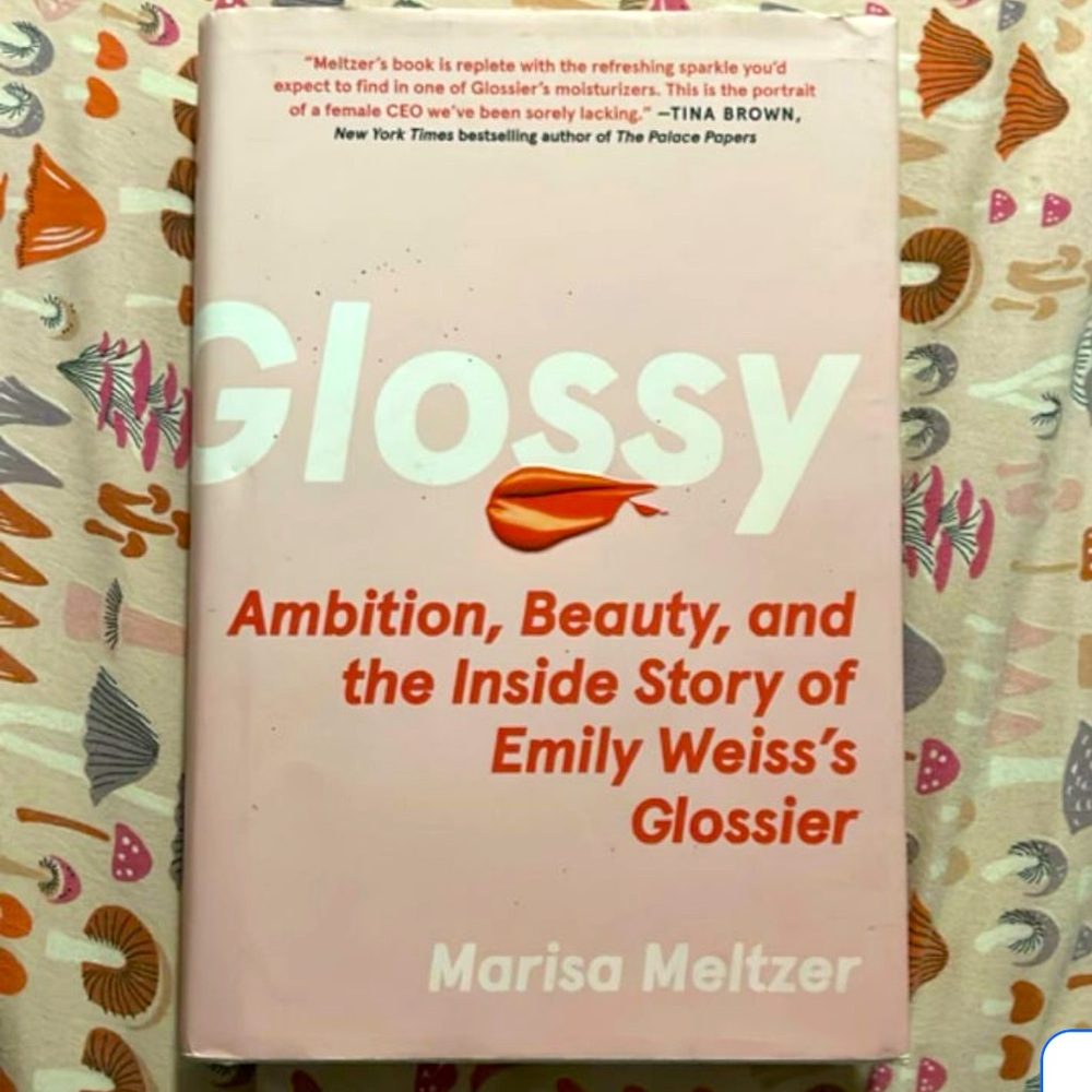 Glossy: Ambition, Beauty, and the inside story of Emily Weiss’ Glossier